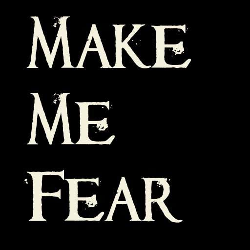 Make Me Fear